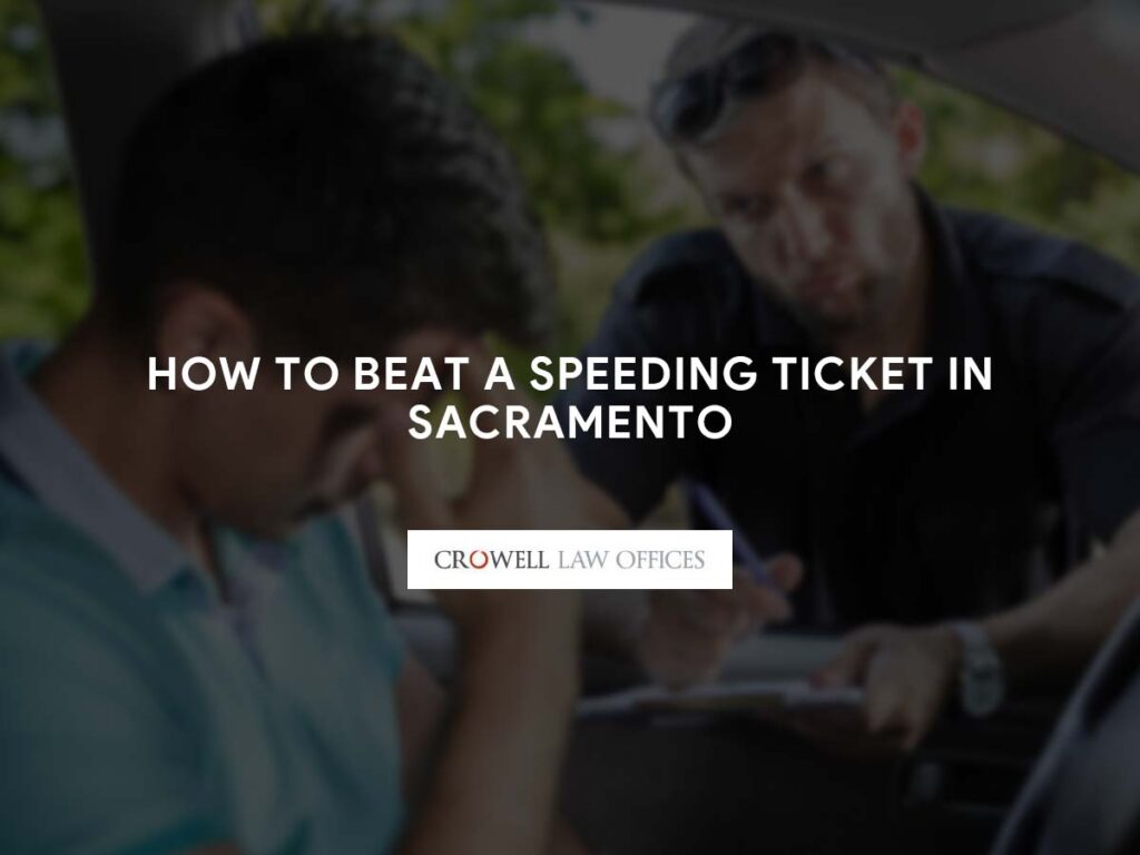 How to Beat a Speeding Ticket in Sacramento