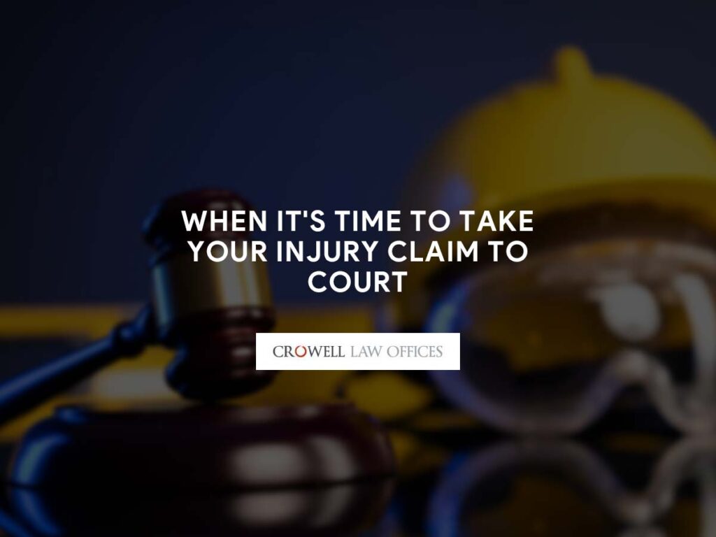 When It's Time to Take Your Injury Claim to Court