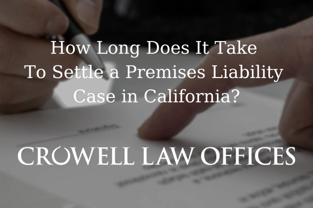 CRO 10 24 How Long Does It Take To Settle a Premises Liability Case in California.jpg